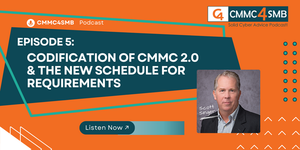 CMMC 2,0 Update with Scott Singer